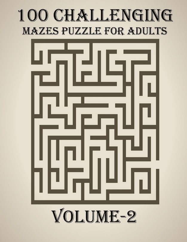 Front cover_100 Challenging Mazes Puzzle For Adults, Volume-2