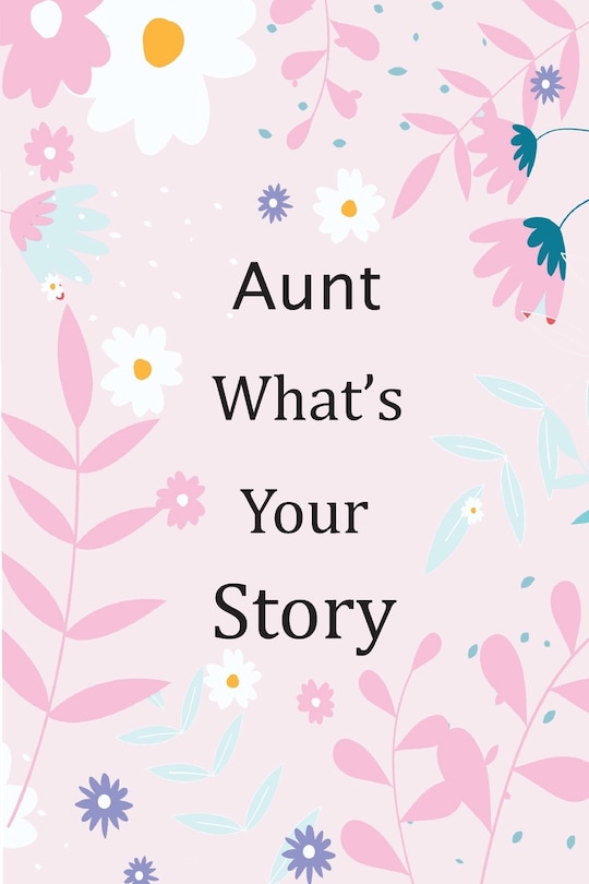 Front cover_Aunt What's Your Story