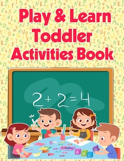 Couverture_Play And Learn Toddler Activities Book