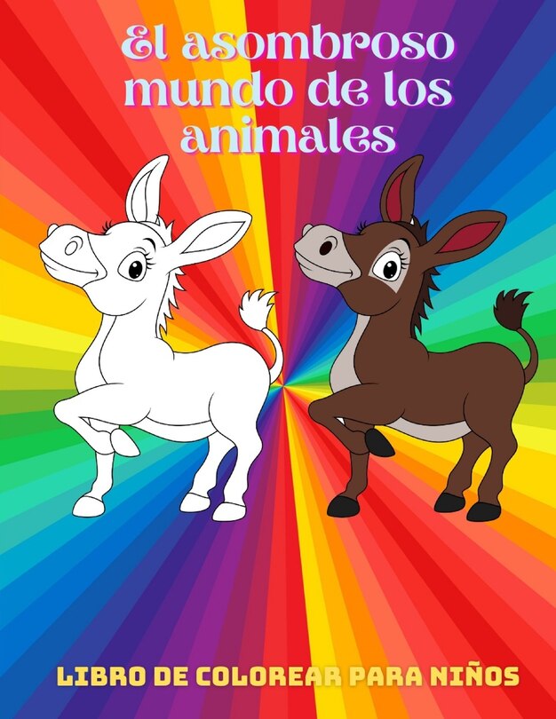 Couverture_El asombroso mundo de los animales - Libro De Colorear Para Niños