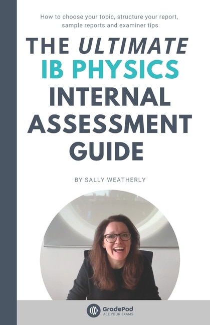 Front cover_The ULTIMATE IB Physics Internal Assessment Guide (GradePod)