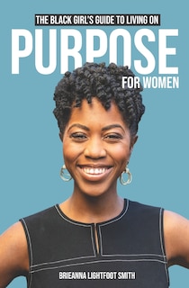 Front cover_The Black Girl's Guide to Living on Purpose For Women