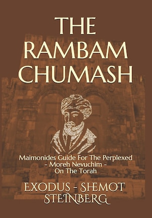 THE RAMBAM CHUMASH Shemot - Exodus: Maimonides Guide For The Perplexed - Moreh Nevuchim - On The Torah