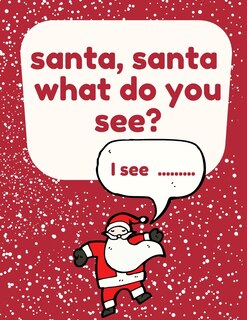 Front cover_Santa, Santa What Do You See?