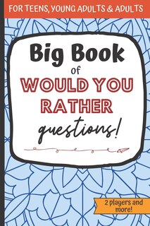Front cover_Big Book Of Would You Rather Questions!