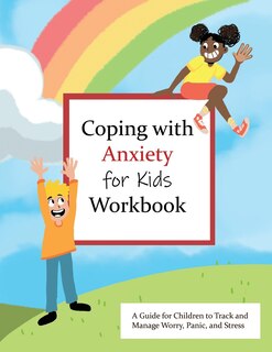 Couverture_Coping with Anxiety for Kids Workbook