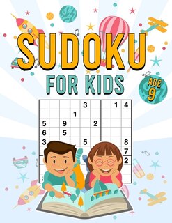 Sudoku for Kids Age 9: 200 Large Print Sudokus for Kids with Solutions