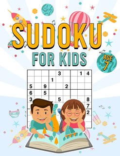 Sudoku for Kids Age 7: 200 Large Print Sudokus for Kids with Solutions