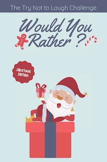 Front cover_The Try Not to Laugh Challenge - Would you Rather? Christmas Edition