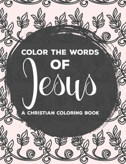 Couverture_Color The Words Of Jesus A Christian Coloring Book