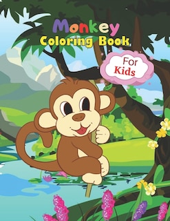 Monkey Coloring Book For Kids: A Unique Collection Of Coloring Pages Fun, Easy and Relaxing For Relaxation