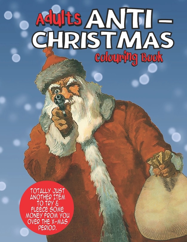 Anti Christmas Adult Colouring Book: A Curse Word Coloring Book For ...