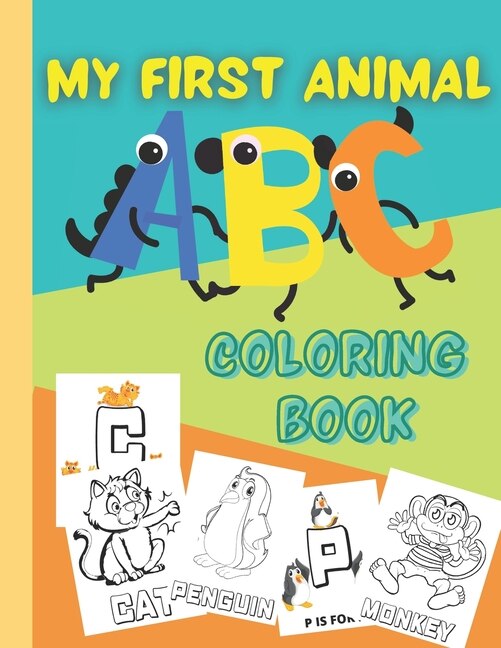 My First Animal ABC Coloring Book: A fun Activity Book for Toddlers and Preschool Kids Ages 1-3 2-4 & 5 to Learn the English Alphabet Letters from A to Z and Coloring Pages of Animal