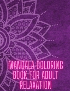 Front cover_Mandala Coloring Book For Adult Relaxation
