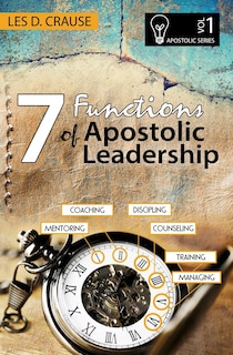 Front cover_7 Functions of Apostolic Leadership Volume 1