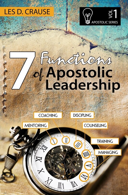 Front cover_7 Functions of Apostolic Leadership Volume 1