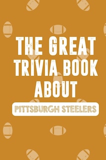 Couverture_The Great Trivia Book about Pittsburgh Steelers