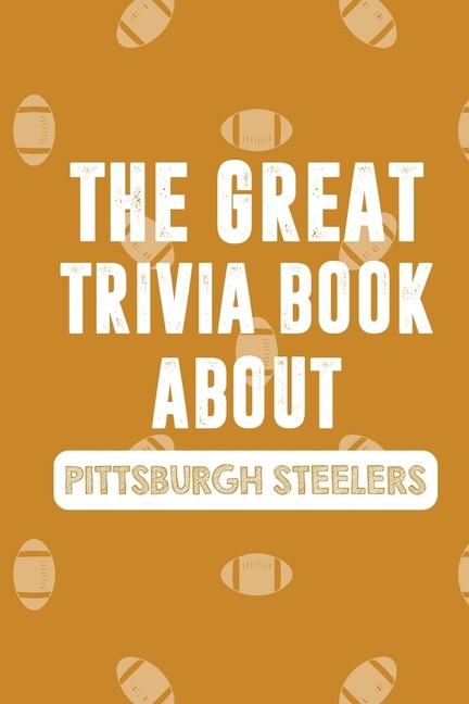 Couverture_The Great Trivia Book about Pittsburgh Steelers
