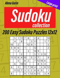 Sudoku Collection: Large print, 200 Easy Sudoku Puzzles 12x12