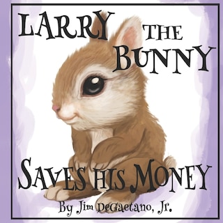 Couverture_Larry the Bunny Saves His Money