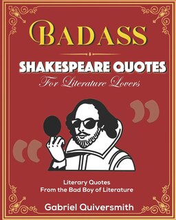 Front cover_Badass Shakespeare Quotes for Literature Lovers