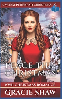 Peace This Christmas: WWII Christmas Romance