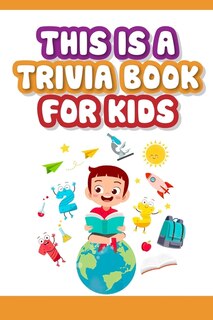 Couverture_This is a trivia book for kids