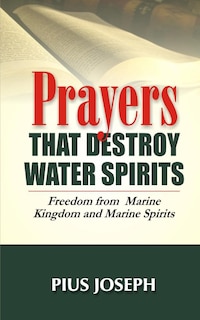 Front cover_Prayers that Destroy Water Spirits