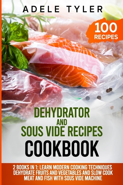 Couverture_Dehydrator and Sous Vide Recipes Cookbook