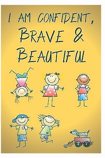 I Am Confident, Brave and Beautiful: a coloring book for girls 2020 and 2021