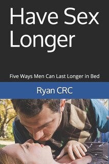 Front cover_Have Sex Longer