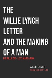 Front cover_The Willie Lynch Letter & Let's Make a Man