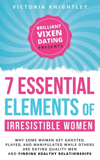 Front cover_The 7 Essential Elements of Irresistible Women