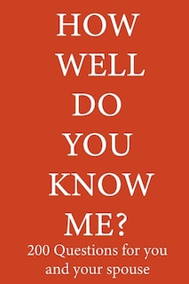 Couverture_How Well Do You Know Me 200 Questions For You and Your Spouse