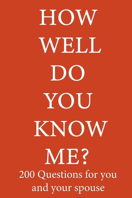 Couverture_How Well Do You Know Me 200 Questions For You and Your Spouse