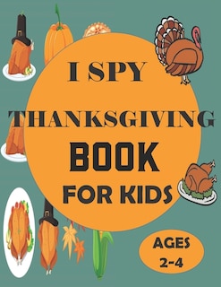 Front cover_I Spy Thanksgiving Book for Kids Ages 2-4