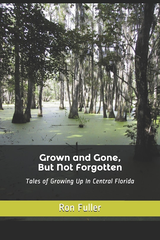 Front cover_Grown and Gone, But Not Forgotten