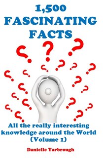 Couverture_1,500 Fascinating Facts