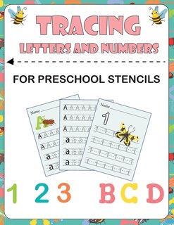 tracing letters and numbers for preschool stencils: preschool workbooks age 3 /toddler activity book /tracing letters and numbers for preschool / learning to write for preschoolers