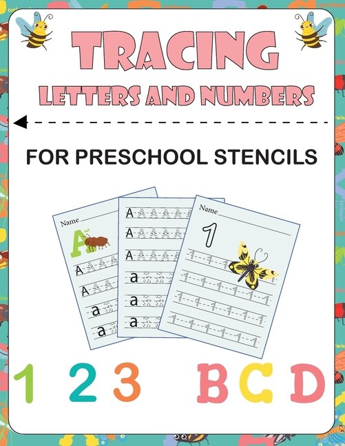 tracing letters and numbers for preschool stencils: preschool workbooks age 3 /toddler activity book /tracing letters and numbers for preschool / learning to write for preschoolers