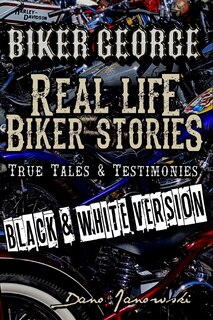 Front cover_Biker George Real Life Biker Stories (BLACK & WHITE VERSION)