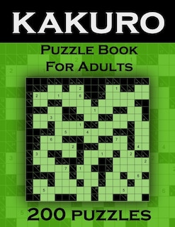 Kakuro Puzzle Book For Adults - 200 Puzzles: Cross Sums Puzzles - Gift For Adults