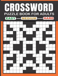 Crossword Puzzle Book for Adults - Easy - Medium - Hard: Crossword Puzzle Books for Adults with Three Challenging Levels Crossword Puzzles - 160 Puzzles - Large Print Edition