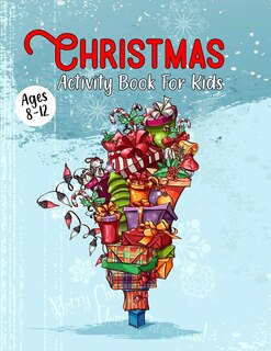 Christmas Activity Book For Kids Ages 8-12: Christmas Book for Kids Ages 2-5 Year Old - Fun & Interactive Christmas Activity Book for Preschoolers & Toddlers