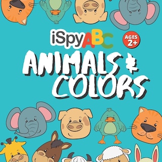 I Spy ABC Animals and Colors: Activity Book for Toddlers Ages 2+
