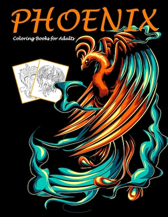 Phoenix Coloring Books for Adults: Mythical Creatures Coloring Book