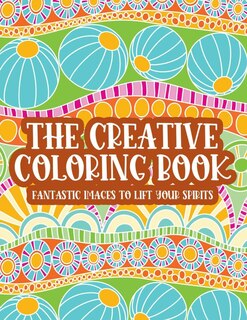 Front cover_The Creative Coloring Book Fantastic Images To Lift Your Spirits
