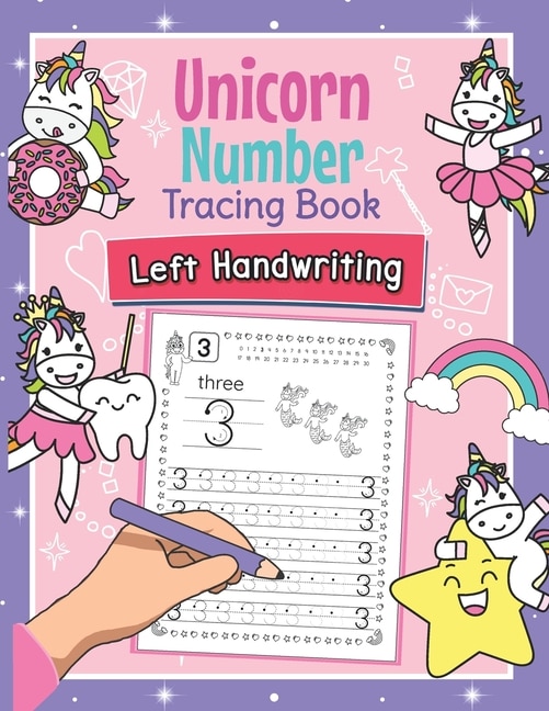 Unicorn Number Tracing Book Left Handwriting: Magical Practice Workbook for Left-Handed Preschoolers - Perfect Math Learning Worksheets for Kindergarten and Pre K Lefties