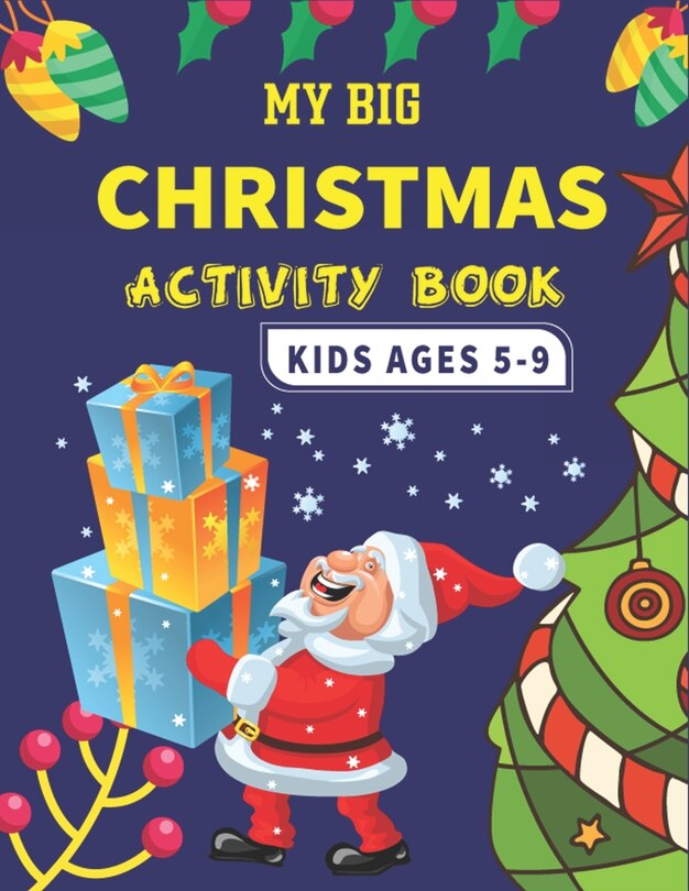 My Big Christmas Activity Book Kids Ages 5 9: A Fun Kid Educational