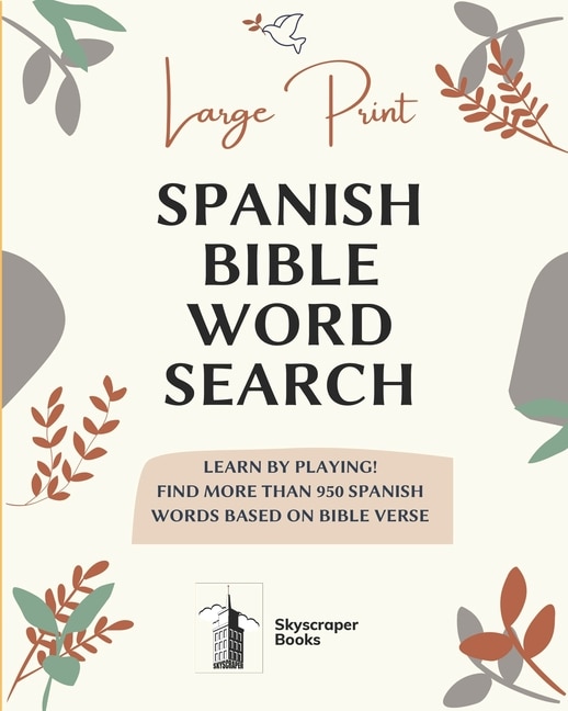 Large Print Spanish Bible Word Search: Learn by playing! Find more than 950 Spanish Words Based on Bible Verse: Bible verse search word 8'' x 10'' IN, Fun Christian activities